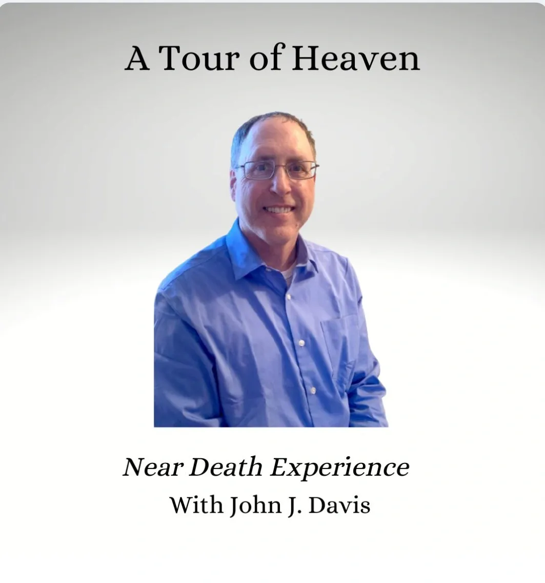 Episode #42 Tour of Heaven (NDE)