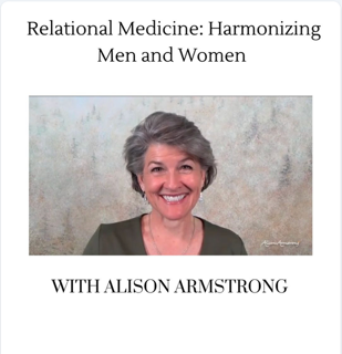 Episode #46 Relational Medicine: Harmonizing Men and Women with Alison Armstrong